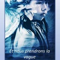 Et nous prendrons la vague